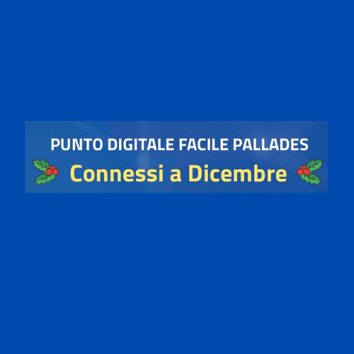 Connessi a dicembre! - Punto digitale Facile Pallades Biblioteca di Mussolente