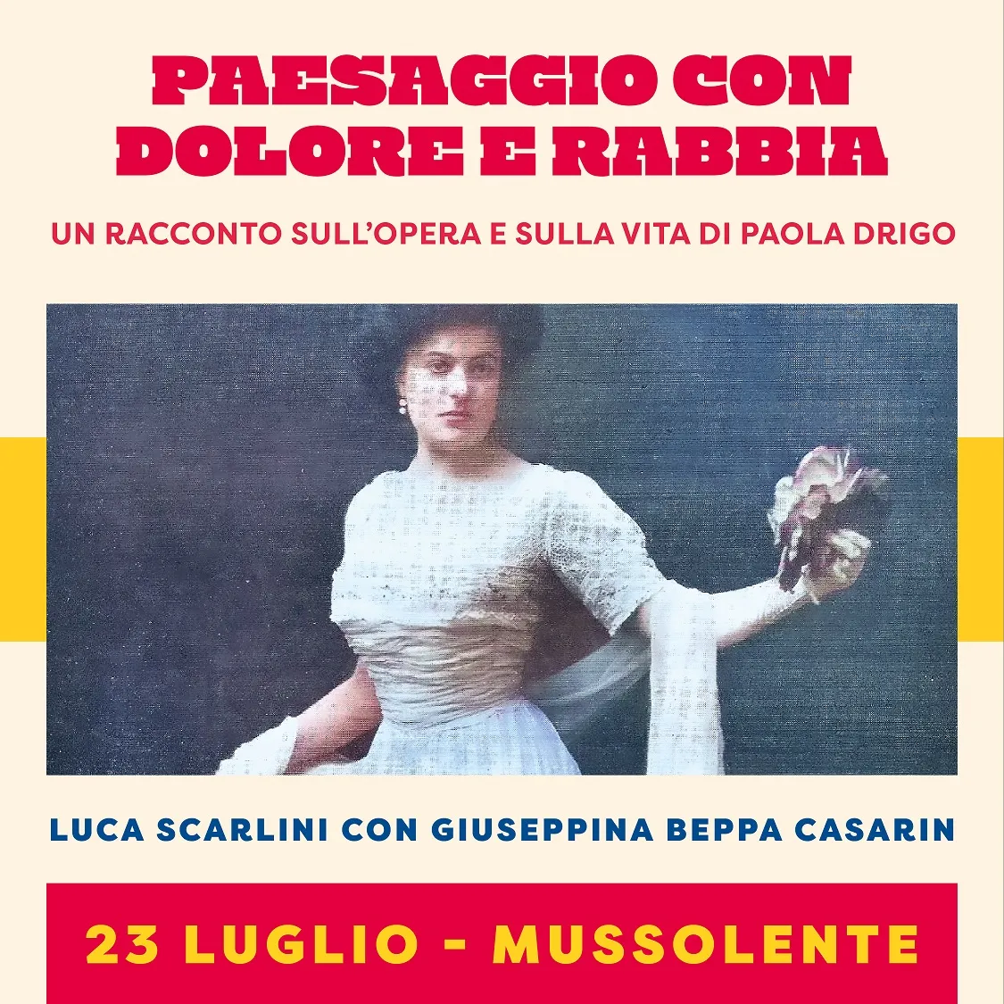 "Paesaggio con dolore e rabbia" - Spettacolo di teatro musica dedicato a Paola Drigo e Passeggiata con visita guidata. 